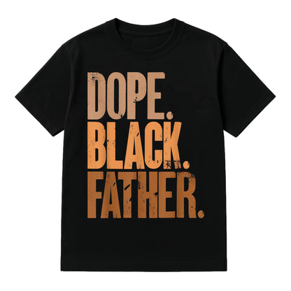 Dope Black Father Graphic Tee
